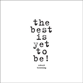 QUOTABLE CARDS Browning Best Is Yet To Be Card, 1 EA