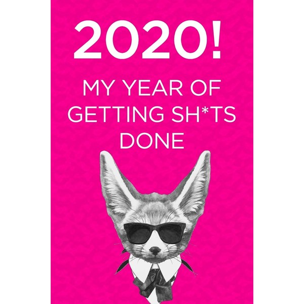 2020! My year of getting sh*ts done: Funny new year