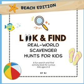 Look & Find: Real-World Scavenger Hunts for Kids — Beach Edition: A fun search-and-find book to spark curiosity at the beach for kids ages 4–6