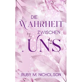 Die Wahrheit zwischen uns