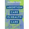 Abortion Care is Health Care