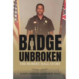 Badge Unbroken: The Robert Hall Story