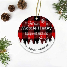 New Job Christmas Tree Ornaments 2021 - It's a Mobile Heavy Equipment Mechanic Thing, You Wouldn't Understand - Xmas Gift Ideas Ornament With New Job Ornament Plastic 3" Flat
