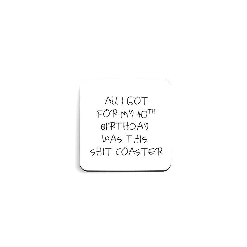 Funny 40th Birthday Coaster Gift Idea For Men & Women