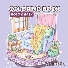 Cozy & Simple Coloring Book for Adults and Kids: 30 Delightful Designs for Relaxation and Fun