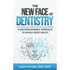 The New Face of Dentistry: A Multidisciplinary Approach to Whole-Body