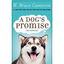 A Dog's Promise: A Novel (A Dog's Purpose, 3)