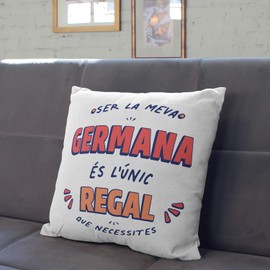 MUGFFINS SISTER Cushion Padding included - in Catalan - Sóc l'Únic Regal que Necessites - Funny gift - Pillow: cover and filling 15.7x15.7 inches