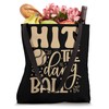 Hit The Dang Ball - Baseball And Sport Players Tote
