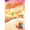 Mistletoe Mischief: A Holiday Romance (Falling in Mistletoe, 2)