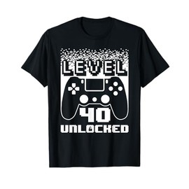 40th Birthday For Men Level 40 Unlocked Gamer 40 Year Old T-Shirt