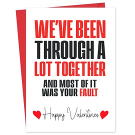Funny Valentines Day Card – "We've Been Through a Lot Together" – Eco-Friendly 13x18 cm – Valentines Card for him, Valentines Card Wife, her, Husband, or Fiancé – Premium 350 GSM – Made in the UK