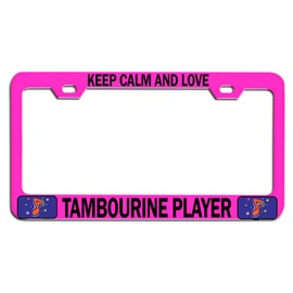 Custom Brother - Keep Calm and Love Tambourine Player Pink Steel Auto SUV License Plate Frame License Tag Holder, C70
