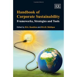 Handbook of Corporate Sustainability: Frameworks, Strategies and Tools (Research Handbooks in Business and Management series)