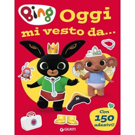 Oggi mi vesto da... Bing. Con adesivi. Ediz. a colori