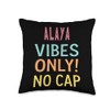 ALAYA Vibes Only! No Cap Custom Women Girls Funny Throw