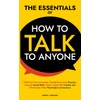 The Essentials of How to Talk to Anyone: Effective Communication