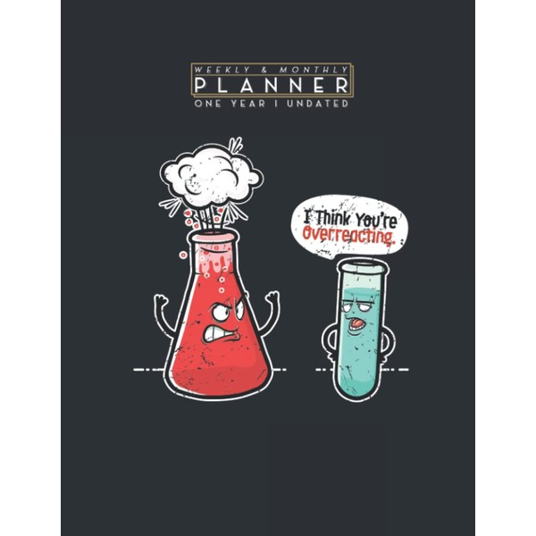 Weekly & Monthly Planner One Year Undated: I Think You're