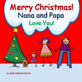 Merry Christmas! Nana and Papa Love You!: for a boy