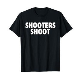 Shoot Your Shot Shooters Sports T-shirt T-Shirt