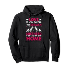Love Is How Excited Your German Shepherd Gets Pullover Hoodie