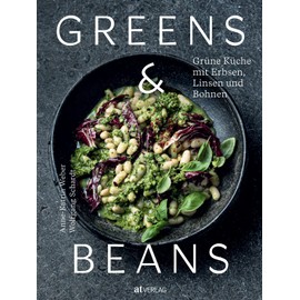 Greens & Beans: Grüne Küche mit Erbsen, Linsen und Bohnen