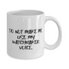 Beautiful Watchmaker 11oz 15oz Mug, Do Not Make Me Use