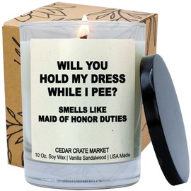 Cedar Crate Market - Bridesmaid Proposal Gifts - Will You Hold My Dress While I Pee? 100% Soy, Vanilla Sandlewood Scented Candle, Made in USA, Will You Be in my Wedding, Bridal Party Bachelorette Gift