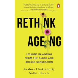 Rethink Ageing: Lessons in Ageing from the Older and Bolder Generation