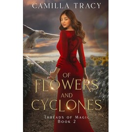 Of Flowers and Cyclones (Threads of Magic)