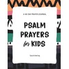 Psalm Prayers for Kids: A 40-Day Prayer Journal