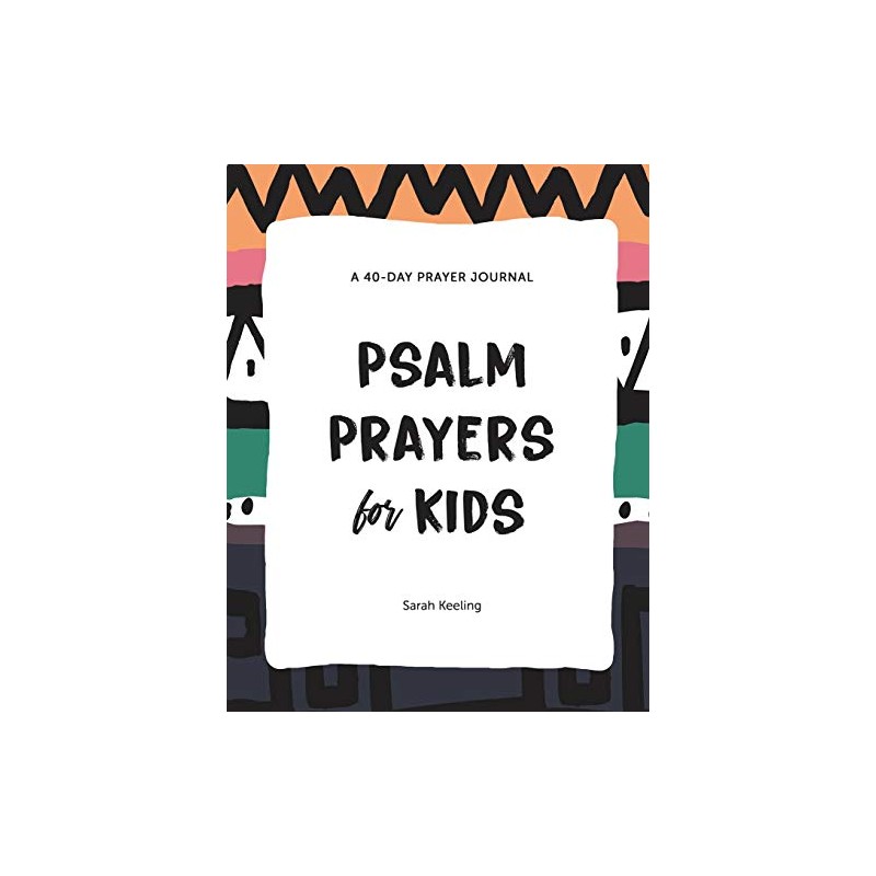 Psalm Prayers for Kids: A 40-Day Prayer Journal