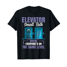 Funny Elevator Small Talk Elevator Inspector T-Shirt