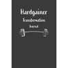 Hardgainer Transformation Journal: Nice Notebook For Hardgainer