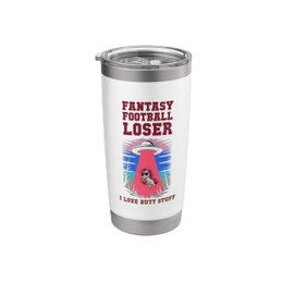 Cute Get In FANTASY FOOTBALL LOSER Alien Newbie Princess UFO Stainless Steel Insulated Tumbler