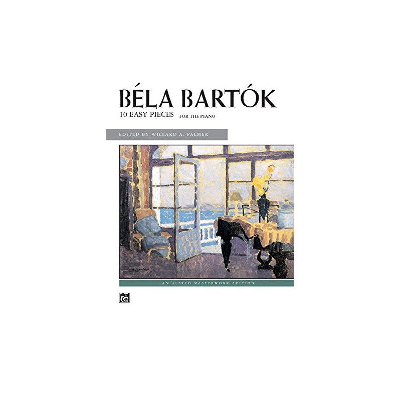 Bartók -- 10 Easy Pieces: For the Piano (Alfred Masterwork
