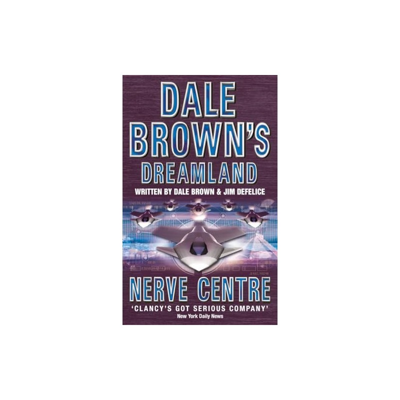 NERVE CENTRE (Dale Brown’s Dreamland)