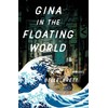 Gina in the Floating World: A Novel