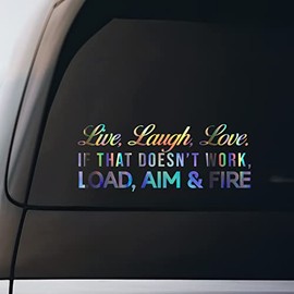 Live Laugh Love Load Aim Fire Sticker Vinyl Decal Notebook Car Window Laptop 8" x 3" | Holographic |