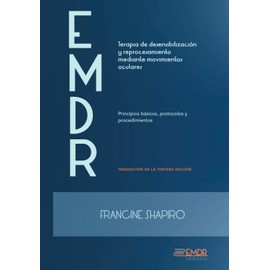 EMDR Principios básicos, protocolos y procedimientos (Spanish Edition)