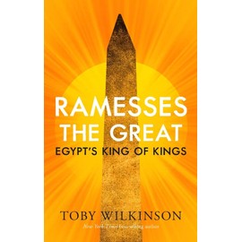 Ramesses the Great: Egypt's King of Kings