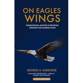 ON EAGLES WINGS: Inspirational Quotes & Strategic Insights for Soaring Daily
