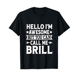 Brill Surname Call Me Brill Family Team Last Name Brill T-Shirt