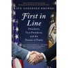 First in Line: Presidents, Vice Presidents, and the Pursuit of
