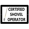 Rogue River Tactical Funny Certified Shovel Operator Tin Sign Wall
