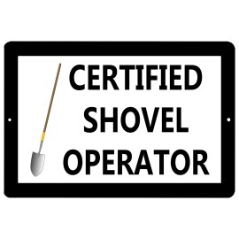 Rogue River Tactical Funny Certified Shovel Operator Tin Sign Wall Decor Man ...
