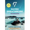 17 Sacred Breathwork Techniques: A Global Handbook