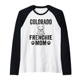 Colorado Frenchie Mom Gift Colorado French Bulldog Dog Lover Raglan Baseball Tee