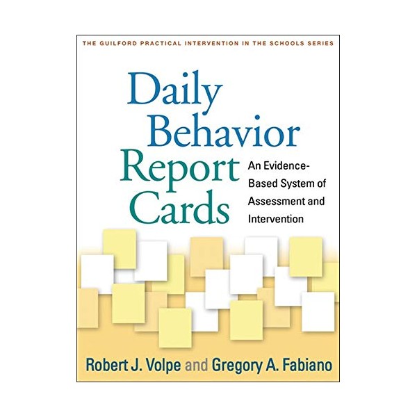 Daily Behavior Report Cards: An Evidence-Based System of Assessment and