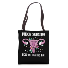 Minor Surgery Hold My Heating Pad Hysterectomy Awareness Tote Bag